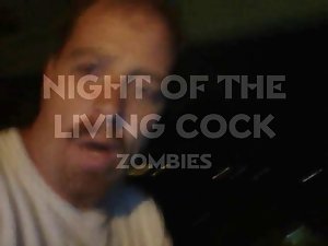 NIGHT OF THE LIVING Penis ZOMBIES